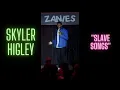 Download Lagu Skyler Higley - Slave Songs