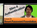 Slim 4 Authentication Lesson 23 Reset Password Foundation