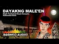 Download Lagu DAYAKNG MALE'EN | JONGGAN DAYAK KANAYATN
