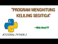 Tutorial Python Program Menghitung Keliling Segitiga