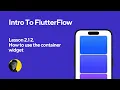 How to Use the Container Widget in FlutterFlow Lesson 2 1 2