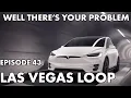 Well There s Your Problem Episode 43 Las Vegas Loop