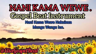 BEAT NANI KAMA WEWE NAKUINUA MUNGU WANGU LEO 