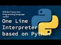 Build your own simple Interpreter based on Python