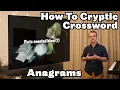 How To Cryptic Crossword - Ep 3 Anagrams