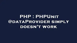 PHP PHPUnit dataProvider simply doesn t work