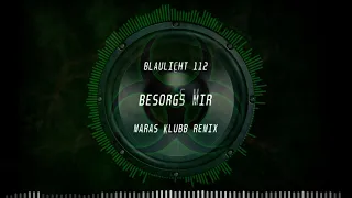 blaulicht 112 besorgs mir mara5 klubb remix
