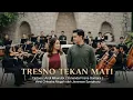 Lagu TRESNO TEKAN MATI – Orkestra Megah | Cipt. Andi Mbendol / Yonanda Frisna Damara | Javanese Symphony