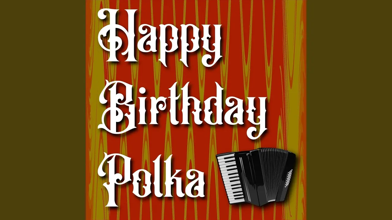 Happy Birthday Polka Happy Birthday Polka