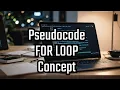 Pseudocode For Loop Concept - A Beginner s Guide Cambridge O Levels Computer Science