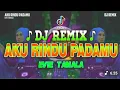 Download Lagu DJ AKU RINDU PADAMU 🎧 EVIE TAMALA - DJ SLOW BASS REMIX - DANGDUT TERBARU 2025