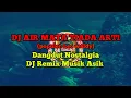 Download Lagu DJ AIR MATA TIADA ARTI- Dangdut Nostalgia dj remix musik Asik