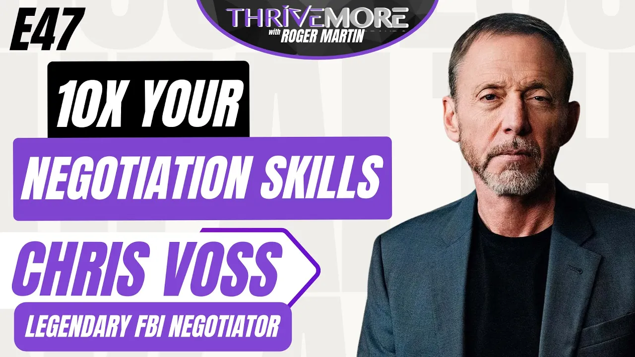 E47: Chris Voss: Legendary FBI Negotiator Shares How To 10X Your Negotiation Skills | #Thrivemore