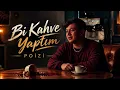 POIZI – Bİ’ KAHVE YAPTIM