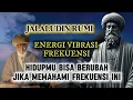 Download Lagu 💥 JALALUDIN RUMI, KUNCI MENUJU KEHIDUPAN YANG BERLIMPAH DENGAN FREKUENSI CINTA