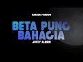 Download Lagu BETA PUNG BAHAGIA - JUSTY ALDRIN | Karaoke Lagu Timur Populer 2024 | Karaoke No Vocal