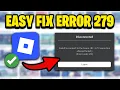 How To FIX Roblox Error Code 279 FAST