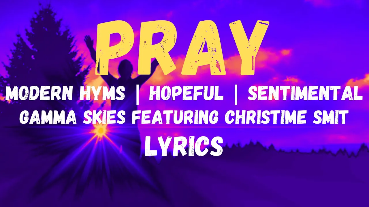 Pray (Lyric Video) - Gamma Skies feat. Christine Smit Pray (Lyric Video) - Gamma Skies feat. Christine Smit