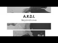 A.R.D.I. - Beyond Love