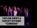 Download Lagu Taylor Swift and Hayley Kiyoko- Curious (July 26 2018)