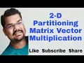 2-D Partitioning Matrix Vector Multiplication Parallel Algorithm Dense Matrix