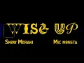 Snow Meraki ft Mic Monsta - Wise Up (Official Music Video)