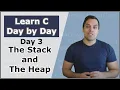 Your Third Day in C Understanding stack and heap memory - Crash Course in C Programming