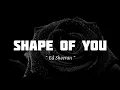 Lagu SHAPE OF YOU - Ed Sheeran (Lirik dan Terjemahan)