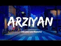 Arziyan ( Slowed + Reverbed ) | Javed Ali, Kailash Kher | Lofi | Bollywood