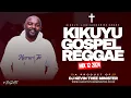 Download Lagu KIKUYU GOSPEL REGGAE ALL TIME MIX 12 | DJ KEVIN THEE MINISTER FT JEFFA C, RUTH WAMUYU ,JOAN WAIRIMU