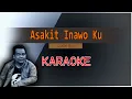 Lagu Asakit Inawo Ku | Gustin Agoi | KARAOKE
