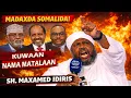 Lagu Shekh Maxamed Idriis oo afka furtay || Madaxda Soomaalida Nama Matalaan ||