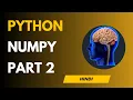 NumPy Part 2 in Hindi Array Operations Shape Reshape More Python for Data Science