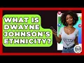 What Is Dwayne Johnson s Ethnicity - Trend Unwrapper