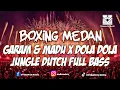 Download Lagu BOXING MEDAN VIRAL!!! DJ GARAM \u0026 MADU X DOLA DOLA JUNGLE DUTCH FULL BASS BETON