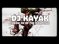Lagu DJ KaYaK - Throw Me Of The Mountain (Hiphop mix)
