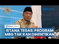 Download Lagu Istana Tegaskan Program MBG Tak akan Dihentikan, Janji Disempurnakan \u0026 Kekurangan bakal Diperbaiki