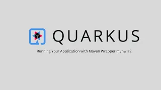 Quarkus Tutorial Running Your Application with Maven Wrapper