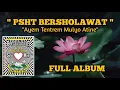 Kumpulan sholawat PSHT - Terbaik Sepanjang Masa || PSHT 1 ABAD