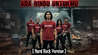 ada rindu untukmu pance pondaag hard rock cover nivora version