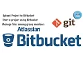 How to upload project files to Bitbucket Manage project using git Bitbucket Introduction