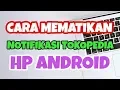 Download Lagu CARA MENONAKTIFKAN NOTIFIKASI DARI TOKOPEDIA ✅