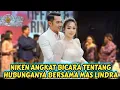 Lagu NIKEN SALINDRY ANGKAT BICARA TENTANG HUBUNGANYA BERSAMA MAS LINDRA 