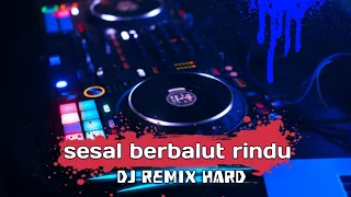 Download dj remix hard (sesal berbalut rindu) MP3