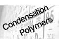 Condensation Polymers