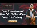 Download Lagu Learn Squirrel Hunter from Tyler Childers' Album 