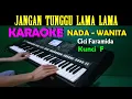 Download Lagu JANGAN TUNGGU LAMA LAMA - Cici Faramida | KARAOKE Nada Wanita F=DO