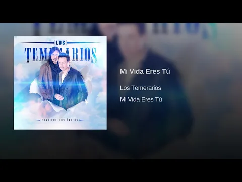 Download MP3 Los Temerarios - Mi Vida Eres Tú (Audio)