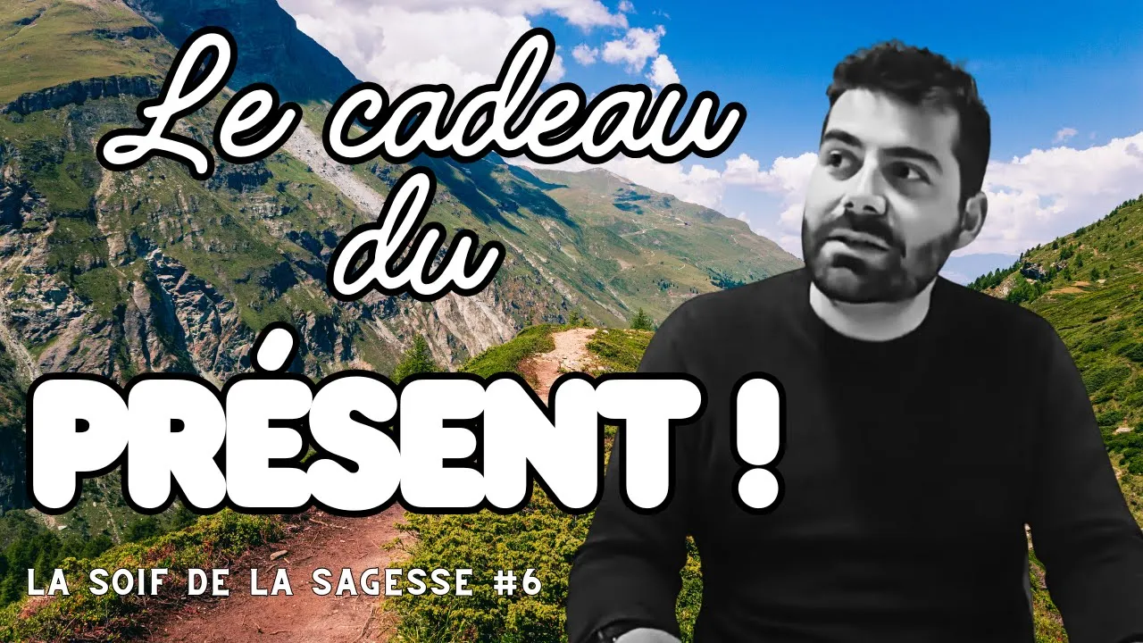 Le cadeau du présent (La soif de la sagesse #6)