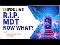 R I P MDT - Now what